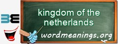 WordMeaning blackboard for kingdom of the netherlands